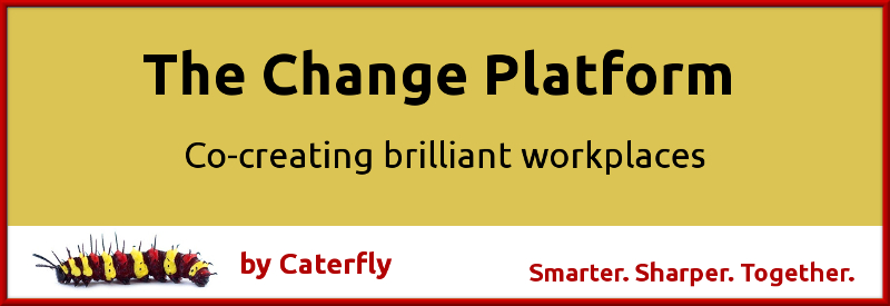 Change Platform graphic with caterpillar: Co-creating brilliant workplaces
